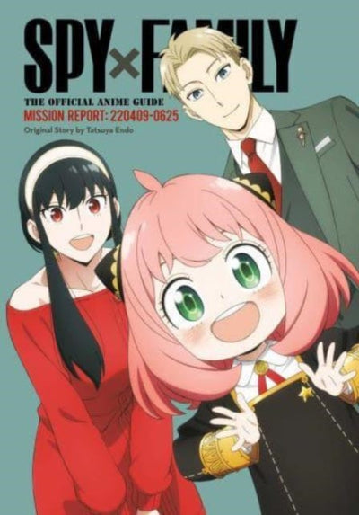 Spy x Family: The Official Anime Guideâ€”Mission Report: 220409-0625