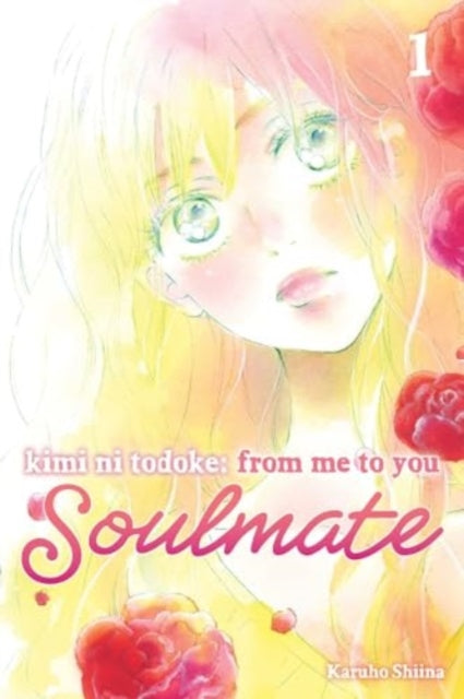 Kimi ni Todoke: From Me to You: Soulmate, Vol. 1 manga cover.