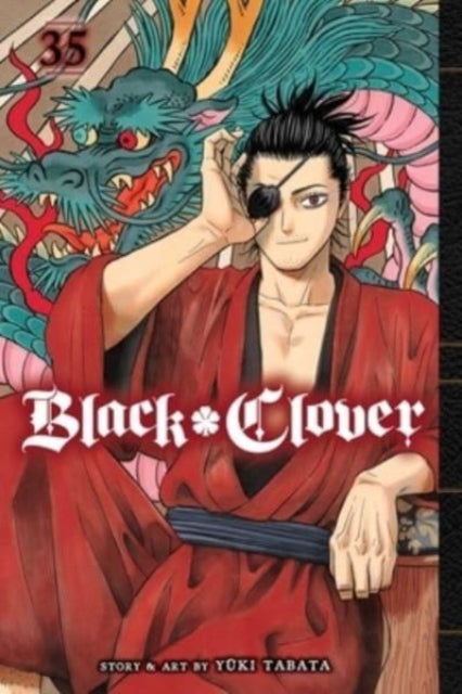 Black Clover, Vol. 35 manga cover featuring a man with an eyepatch and a dragon.