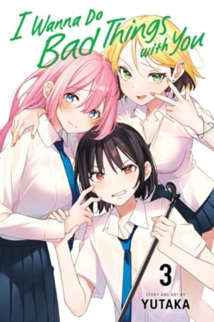 Manga cover for "I Wanna Do Bad Things with You, Vol. 3" featuring three anime girls.
