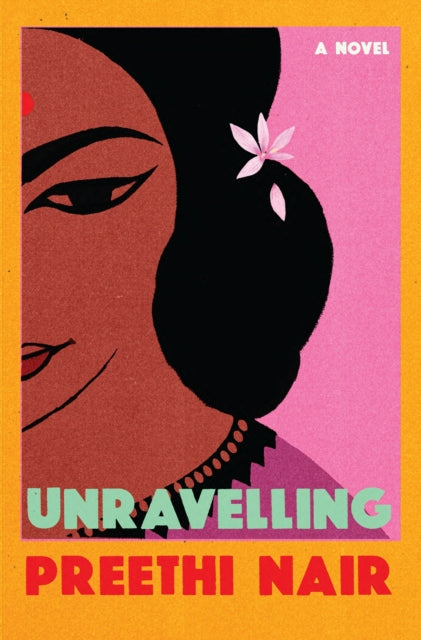 Book cover for Unravelling by Preethi Nair.