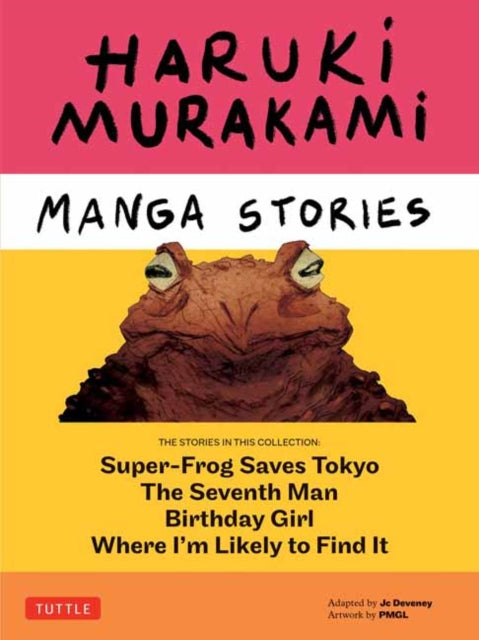 Haruki Murakami Manga Stories 1 : Super-Frog Saves Tokyo, Where I'm Likely to Find It, Birthday Girl, The Seventh Man