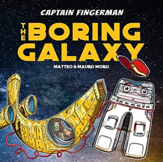 Captain Fingerman The Boring Galaxy book cover with a banana-shaped spaceship and pants.
