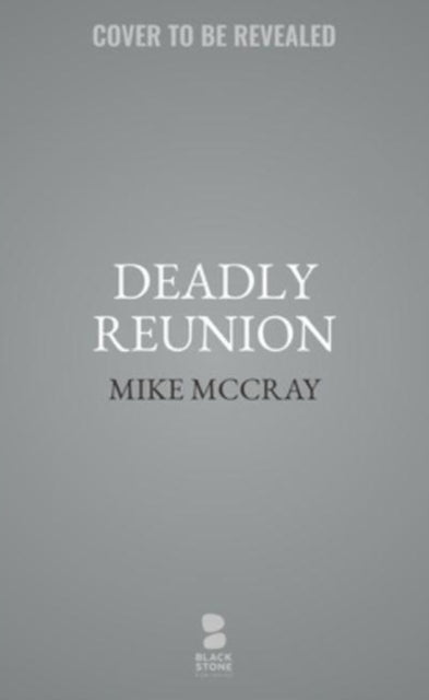 Deadly Reunion by Mike McCray book cover.