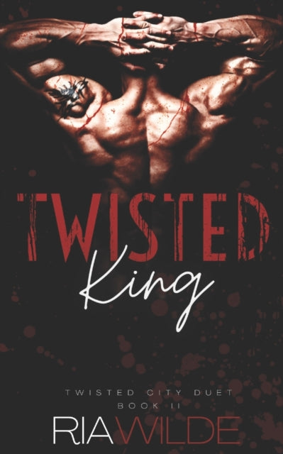 Twisted King : Twisted City Duet Book 2 : 2-9798495845442