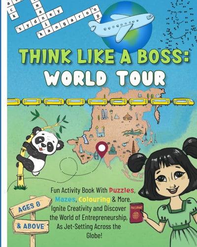 Think Like a Boss: World Tour: Career-themed Fun Activity Book with an Interactive Story. Discover Designing, Vision, & Entrepreneurship with Engaging ... & More! (Think Like a Boss Activity Books)