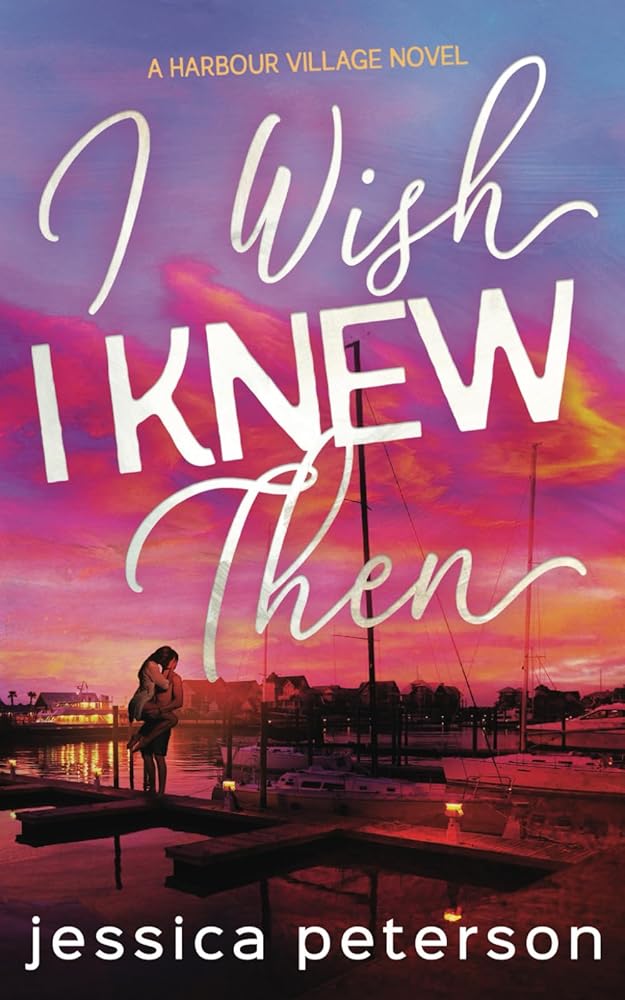 Book cover for "I Wish I Knew Then" featuring a couple embracing at a marina.