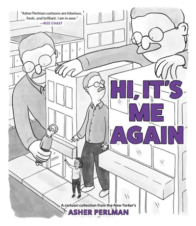 Hi, Itâ€™s Me Again : A Cartoon Collection from the New Yorkerâ€™s Asher Perlman