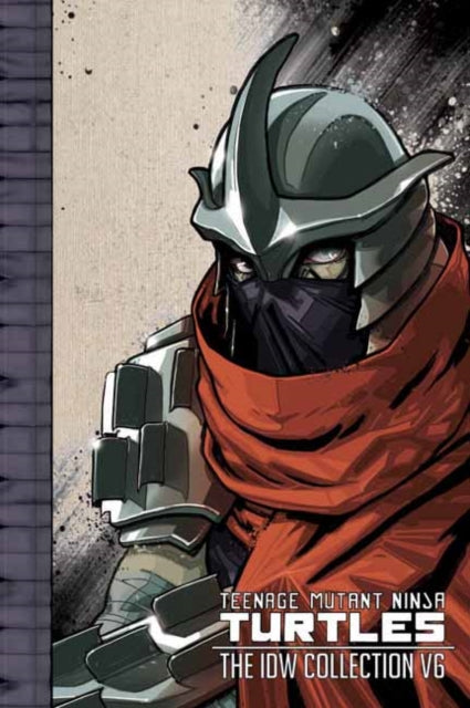 Teenage Mutant Ninja Turtles: The IDW Collection Volume 6 comic book cover.