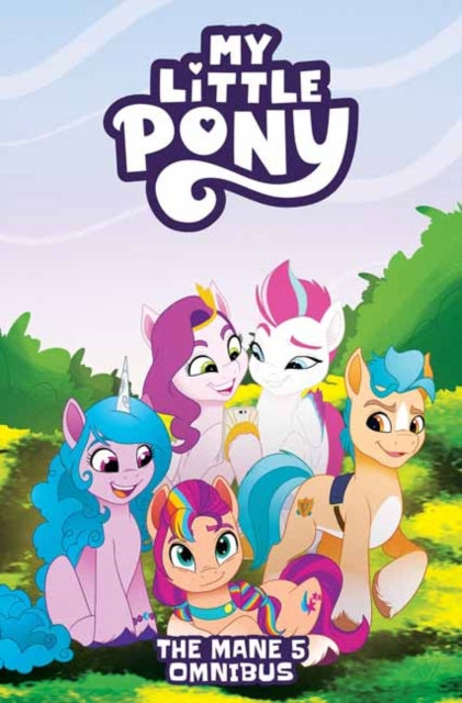 My Little Pony: The Mane 5 Omnibus features five ponies in a grassy field.