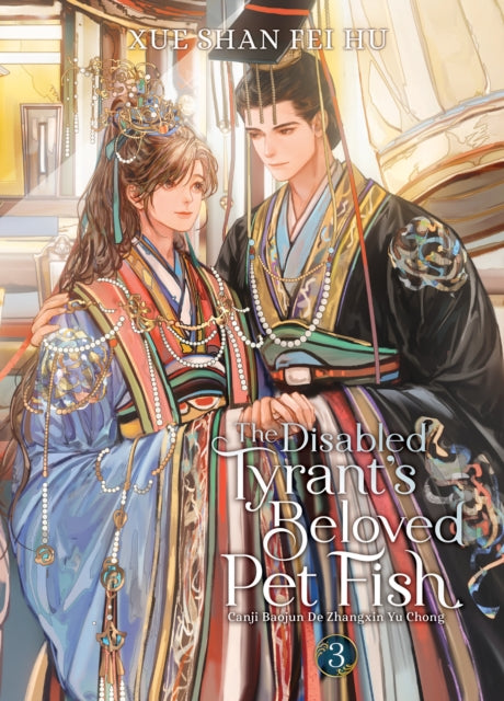 The Disabled Tyrant's Beloved Pet Fish Vol. 3 cover art features a couple in ornate traditional Chinese attire.