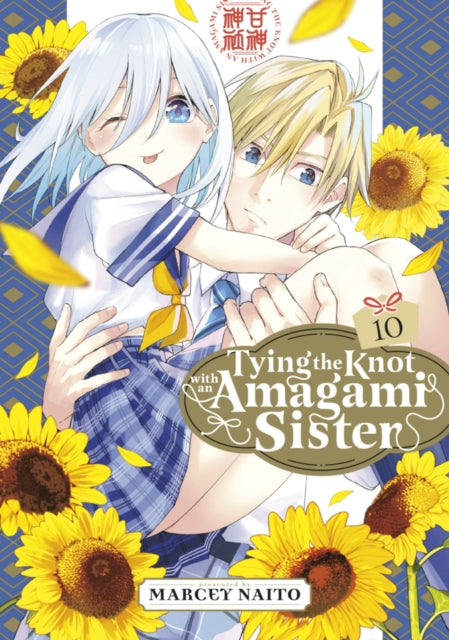 Tying the Knot With an Amagami Sister 10 manga cover with anime characters and sunflowers.