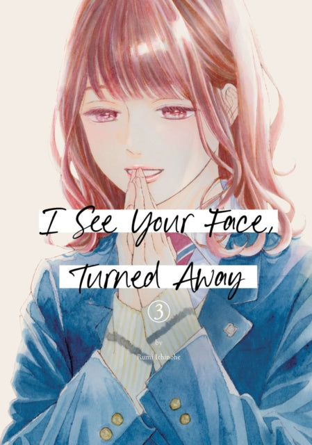 Manga cover for "I See Your Face, Turned Away 3" featuring an anime-style illustration of a girl.