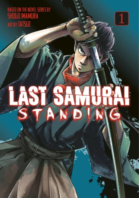 Last Samurai Standing 1 manga cover featuring a samurai with a sword.