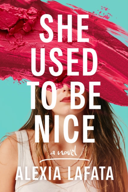 She Used to Be Nice: A Novel book cover with bold white text and a woman's face.