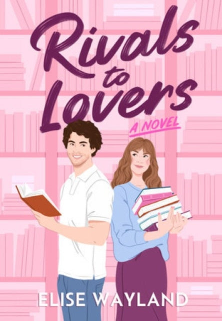 A novel cover titled Rivals to Lovers by Elise Wayland, featuring two young people holding books.