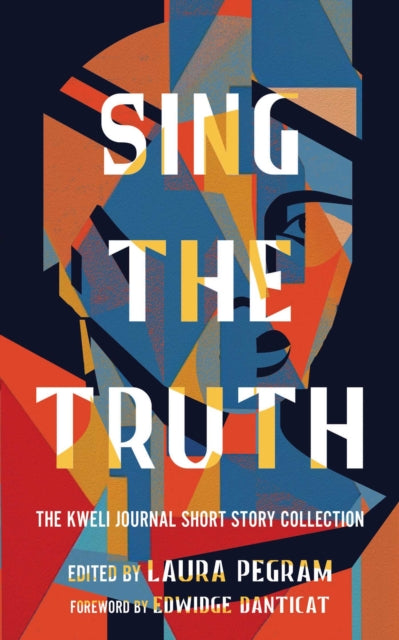 Sing the Truth: The Kweli Journal Short Story Collection book cover.