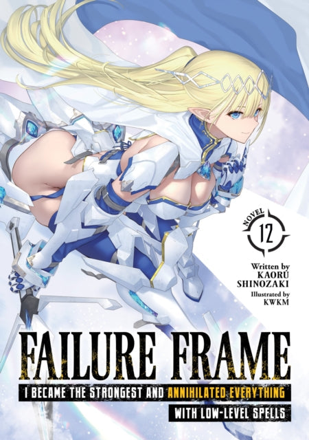 Cover of Failure Frame light novel volume 12, featuring a blonde female warrior in white armor with blue accents.