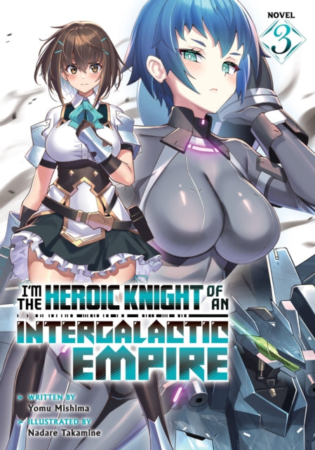 I'm the Heroic Knight of an Intergalactic Empire! Vol. 3 light novel cover art.