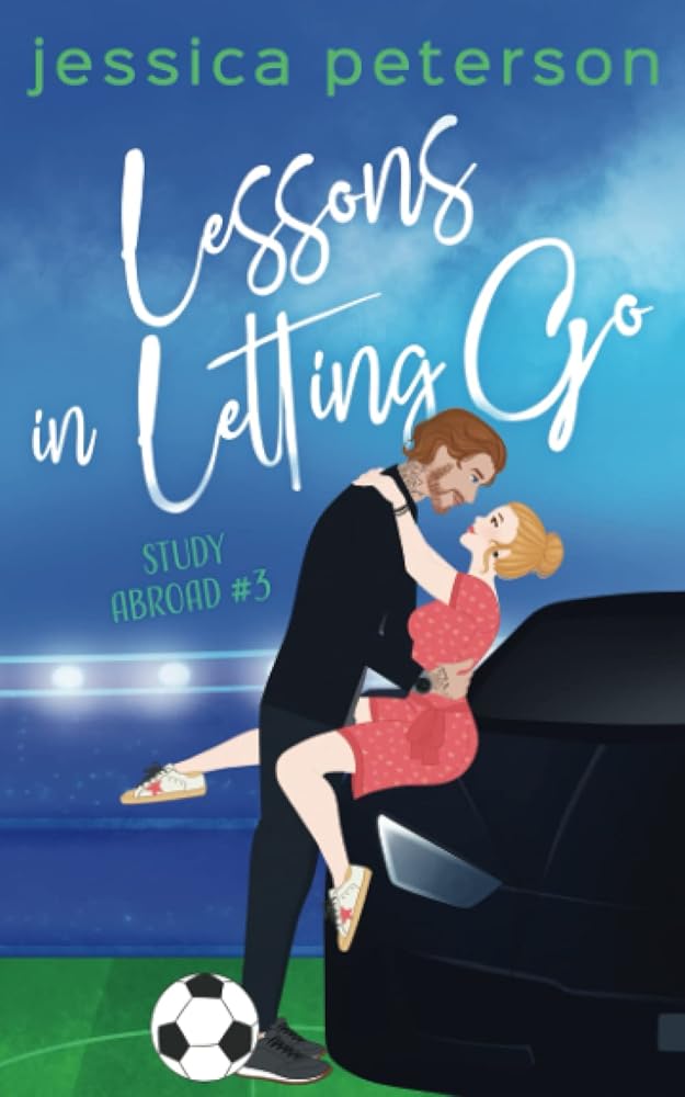 Book cover for Lessons in Letting Go featuring a couple embracing near a car on a soccer field.