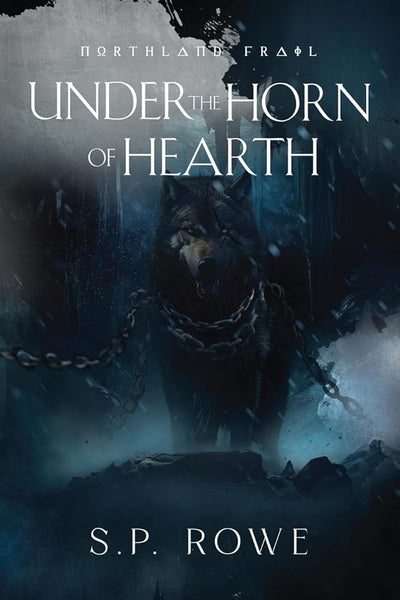 Under the Horn of Hearth: Northland Frail (A Northland Frail Saga)