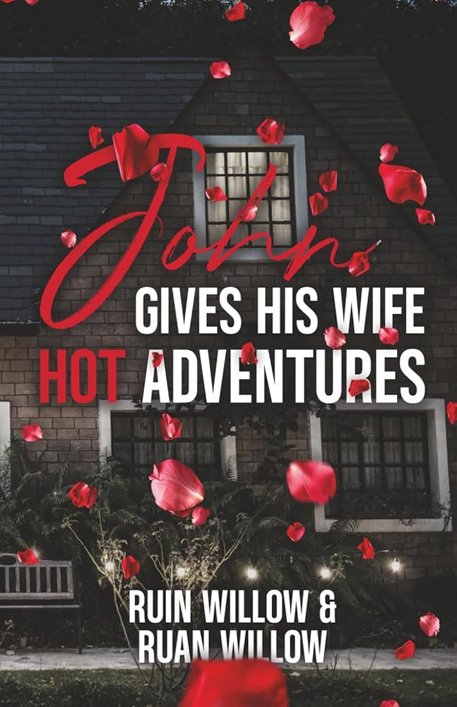 John Gives His Wife Hot Adventures (Servicing the Work Men, Her Filthy Hotwife Adventures) cover image