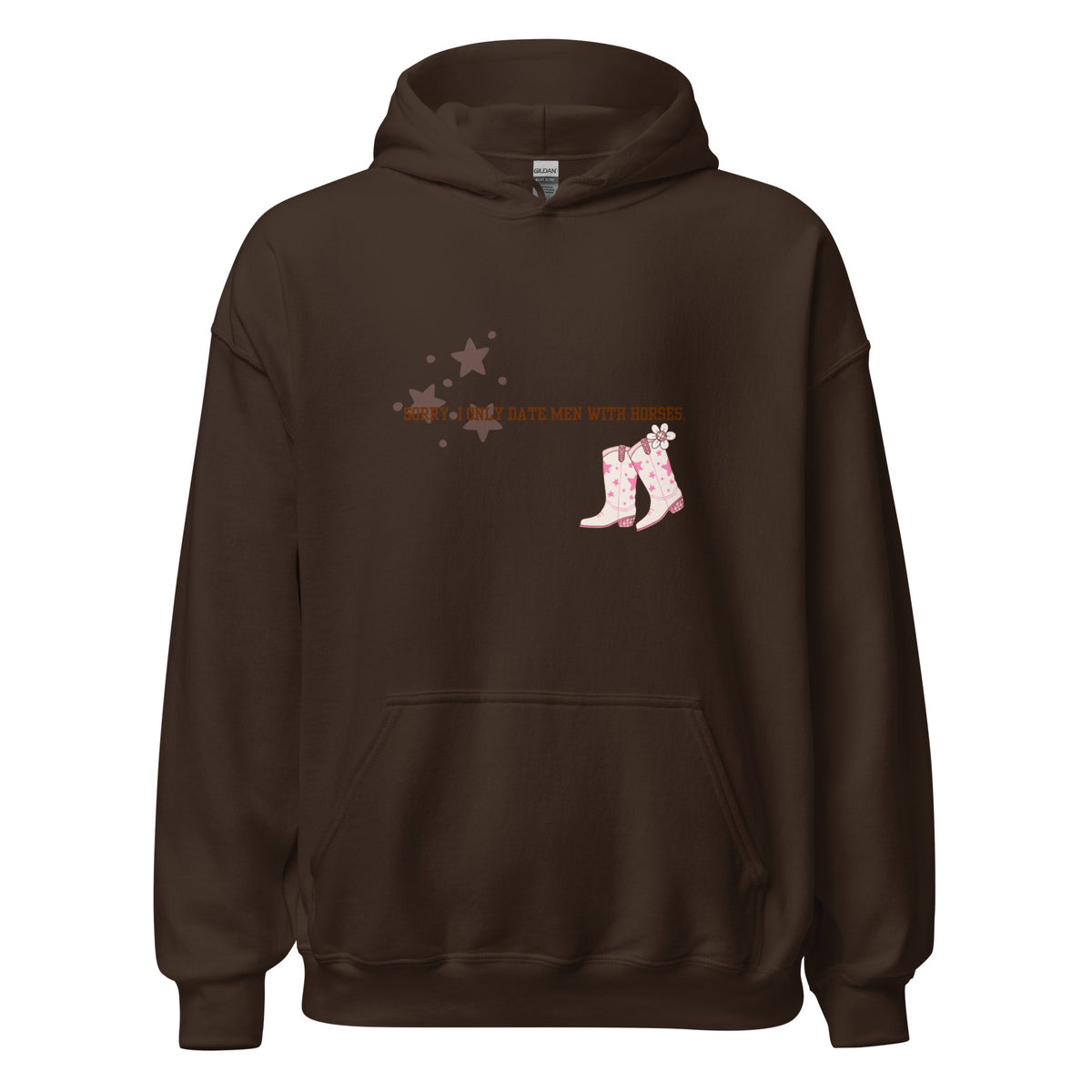 Brown hoodie with "Sorry I Only Date Men With Horses" text and cowboy boots graphic.