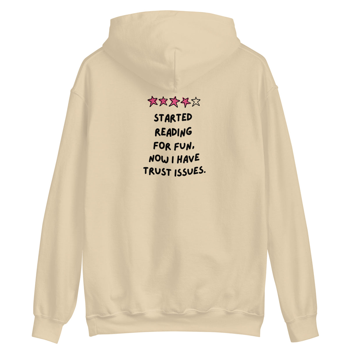 A beige hoodie with the text "STARTED READING FOR FUN. NOW I HAVE TRUST ISSUES."