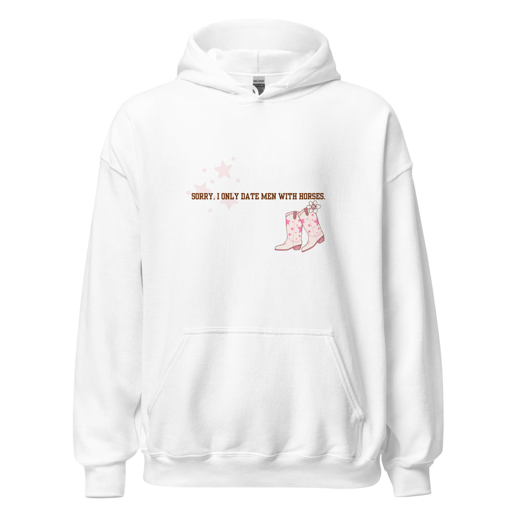 White hoodie with "Sorry, I only date men with horses" text and cowboy boots graphic.